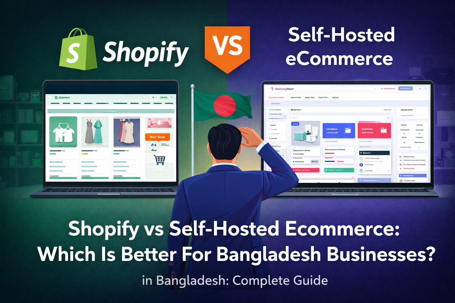 Shopify vs Self Hosted Ecommerce: Which Is Better for Bangladesh Businesses?